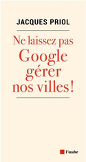 Ne laissez pas Google gérer nos villes!